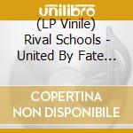 (LP Vinile) Rival Schools - United By Fate (Deluxe Edition-2Lp+Book/Blue Vinyl) (Black Friday 2022) lp vinile