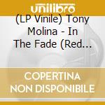(LP Vinile) Tony Molina - In The Fade (Red Vinyl) lp vinile