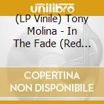 (LP Vinile) Tony Molina - In The Fade (Red Vinyl) vinile