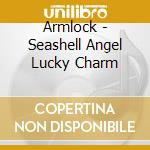 Armlock - Seashell Angel Lucky Charm cd