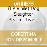 (LP Vinile) Dog Slaughter Beach - Live At The Cabin (Sage Green Vinyl) vinile