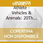 Athlete - Vehicles & Animals: 20Th Anniversary Deluxe Ed. (4 Cd) cd