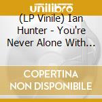 (LP Vinile) Ian Hunter - You're Never Alone With A Schizophrenic (Green Vinyl) (2 Lp) vinile