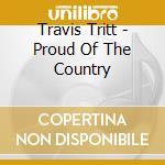 Travis Tritt - Proud Of The Country cd