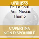 De La Soul - Aoi: Mosiac Thump cd