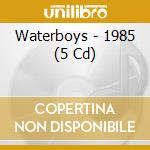 Waterboys - 1985 (5 Cd) cd