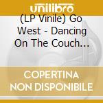 (LP Vinile) Go West - Dancing On The Couch -Deluxe (2 Lp) vinile