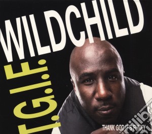 Wildchild - Tgif Thank God It's Funky cd musicale di Wildchild