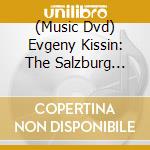(Music Dvd) Evgeny Kissin: The Salzburg Recital cd