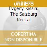 Evgeny Kissin: The Salzburg Recital cd