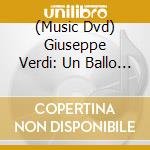 (Music Dvd) Giuseppe Verdi: Un Ballo In Maschera (Teatre Del Liceu, 2017) cd