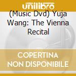 (Music Dvd) Yuja Wang: The Vienna Recital cd