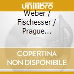 Weber / Fischesser / Prague Philharmonic Choir - Der Freischutz cd