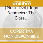 (Music Dvd) John Neumeier: The Glass Menagerie cd