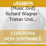 (Music Dvd) Richard Wagner - Tristan Und Isolde. Semperoper, Dresden 2024 (2 Dvd) cd