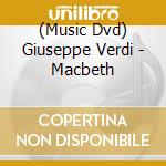 (Music Dvd) Giuseppe Verdi - Macbeth