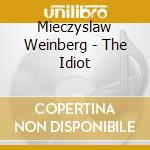 Mieczyslaw Weinberg - The Idiot cd