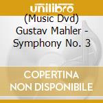 (Music Dvd) Gustav Mahler - Symphony No. 3 cd