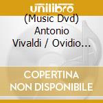 (Music Dvd) Antonio Vivaldi / Ovidio - Hotel Metamorphosis (Haus Fur Mozart, Salzburg 2025) (2 Dvd) cd