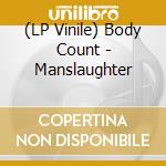 (LP Vinile) Body Count - Manslaughter vinile