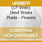 (LP Vinile) Devil Wears Prada - Flowers vinile