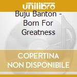 Buju Banton - Born For Greatness cd