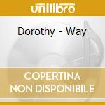 Dorothy - Way cd