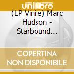 (LP Vinile) Marc Hudson - Starbound Stories lp vinile