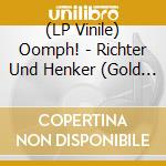 (LP Vinile) Oomph! - Richter Und Henker (Gold Gsa Retail Exclusive) lp vinile