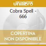 Cobra Spell - 666 cd musicale