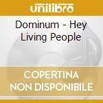 Dominum - Hey Living People cd