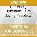 (LP Vinile) Dominum - Hey Living People (Lp Gatefold Clear Vinyl) vinile