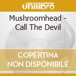 Mushroomhead - Call The Devil cd