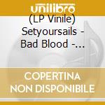(LP Vinile) Setyoursails - Bad Blood - Pink/Black Marbled Vinyl lp vinile
