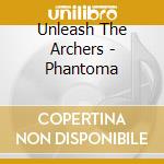 Unleash The Archers - Phantoma cd