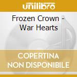 Frozen Crown - War Hearts cd