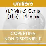 (LP Vinile) Gems (The) - Phoenix lp vinile