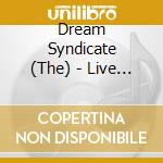 Dream Syndicate (The) - Live Through The Past Darkly (Cd+Dvd) cd