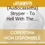 (Audiocassetta) Stryper - To Hell With The Amps cd