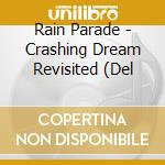 Rain Parade - Crashing Dream Revisited (Del cd