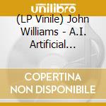 (LP Vinile) John Williams - A.I. Artificial Intelligence / O.S.T. vinile