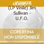 (LP Vinile) Jim Sullivan - U.F.O. vinile