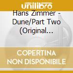 Hans Zimmer - Dune/Part Two (Original Motion Picture Soundtrack) (2 Cd)