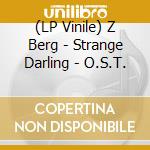 (LP Vinile) Z Berg - Strange Darling - O.S.T. vinile