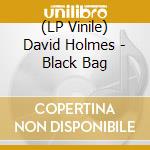 (LP Vinile) David Holmes - Black Bag vinile