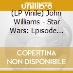 (LP Vinile) John Williams - Star Wars: Episode Iii. Revenge Of The Sith / O.S.T. vinile
