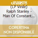 (LP Vinile) Ralph Stanley - Man Of Constant Sorrow (Record Store Vinyl 2025) vinile