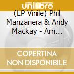(LP Vinile) Phil Manzanera & Andy Mackay - Am Pm Soho Live vinile