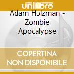 Adam Holzman - Zombie Apocalypse cd