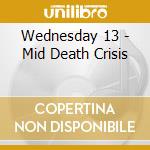 Wednesday 13 - Mid Death Crisis cd